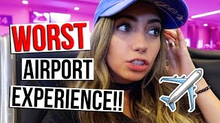 The WORST Airport Experience EVER!!!!!