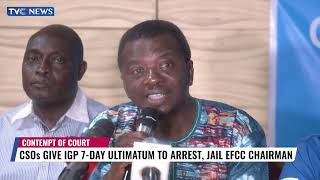 CSOs Give 7-Day Ultimatum To Arrest, Jail EFCC Chairman