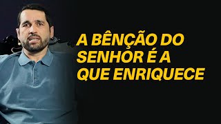 A bênção do SENHOR é que enriquece, e ele não acrescenta dores? - Pr. Paulo Junior