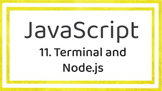 11. Javascript - Terminal and Node.js