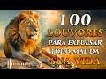 top músicas gospel 100 louvores para expulsar todo mal da sua vida hinos evangélicos