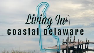 Where to Live in Coastal Delaware | Coastal Delaware Towns | Living in Coastal Delaware