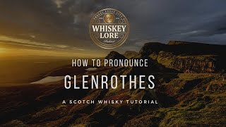 How to Pronounce Glenrothes Scotch Whisky