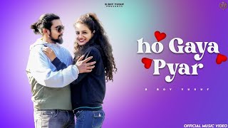 HO GAYA PYAR ( Official Music Video ) B Boy Yusuf | New Hindi Song 2022