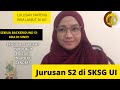 JURUSAN S2 DI SKSG-UI plus REVIEW DETAIL PEMINATAN EKIS [MY MAGISTORY #2]