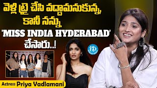 Actress Priya Vadlamani About Her “Miss India Hyderabad”  | Brahma Anandam Movie | iDream Media