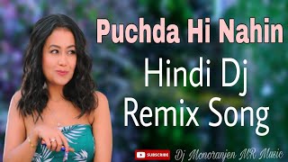 New Dj Remix 2023 Nonstop || Puchda Hi Nahin Dj Song || Hindi New Dj Remix Song || Dj Monoranjan