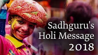 Sadhguru's  Holi Message 2018