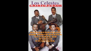 LOS CELESTES (CRISTO PUEDE) CD COMPLETO ENVIADO POR EFRAIN SERRANO 1-787-360-1377 CELULAR WATSAP