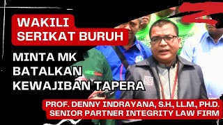 WAKILI SERIKAT BURUH, DENNY INDRAYANA MINTA MAHKAMAH KONSTITUSI BATALKAN KEWAJIBAN TAPERA