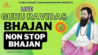 Guru Ravidas Bhajan Live Non Stop Guru Ravidas Bhajan ਲਾਈਵ ਨਾਨ ਸਟਾਪ ਗੁਰੂ ਰਵਿਦਾਸ ਭਜਨ  गुरु रविदास भजन