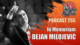 In Memoriam Dejan Milojević | Luka i Kuzma podcast No.255