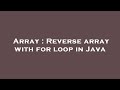 Array : Reverse array with for loop in Java