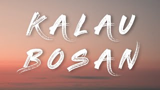 Lyodra - Kalau Bosan (Lyrics)