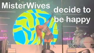 decide to be happy | MisterWives | Just for One Night Tour | Kansas City, MO | October 27, 2024