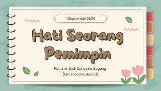 Ibadah Minggu - 1 September 2024 | Hati Seorang Pemimpin