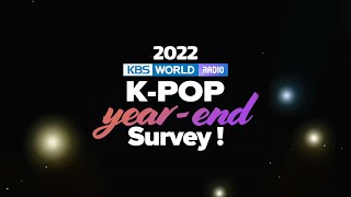 2022 K-POP Year-End Survey | What is your choice for the best K-POP song and musician of 2022