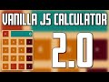 Vanilla JavaScript Calculator 2.0