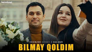 Vohidjon Isoqov & Gulinur - Bilmay qoldim (Official Music Video)