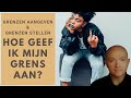 Grenzen stellen | Grenzen aangeven | Hoe geef ik mijn grens aan? | Wat zijn mijn grenzen?