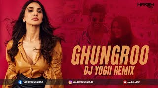 Ghungroo (Remix) | DJ Yogii | Harsh GFX | War | Hrithik Roshan | Vaani Kapoor | Ghungroo Toot Gaye