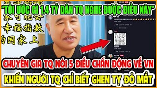 Chuyên Gia Trung Quốc Đã Nói Điều Gì Về Việt Nam Mà Khiến 1,4 Tỷ Dân TQ Phải Ghen Tỵ Ngưỡng Mộ