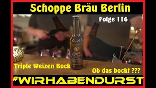 #WirhabenDurst 116 - Triple Weizenbock - Schoppe Bräu