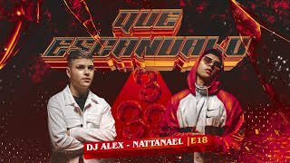 Que Escándalo - Nattanael \u0026 DJ Alex (Video Oficial)