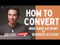 How to Convert WhatsApp Account to a Business Account？