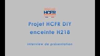 HCFR DIY enceinte H218 interview initiale de présentation