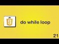 JavaScript beginner tutorial 21 - do while loop