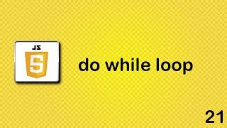 JavaScript beginner tutorial 21 - do while loop