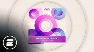 Empyre One x DJ Gollum - Round & Round