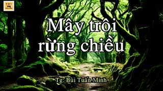 ĐỌC TRUYỆN: MÂY TRÔI RỪNG CHIỀU.