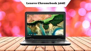 New Lenovo Chromebook 300e Flagship Laptop Review