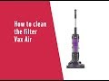 How to clean the filter Vax Air  2620110 2478300