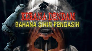 MEREMANG ❗ KERANA DENDAM : Bahana Sihir Pengasih