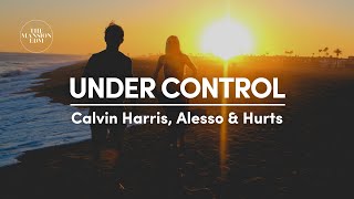 Calvin Harris, Alesso \u0026 Hurts - Under Control (Lyrics)