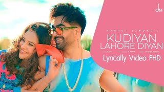 kudiyan lahore diyan Song Lyrics - Hardy Sandhu , Jaani , BPraak , New Latest Punjabi Song