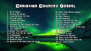 Christian Country Gospel - Beautiful Collection by Lifebreakthrough