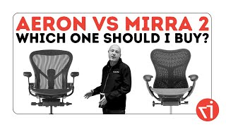 Which Chair Should I Buy, the Herman Miller Aeron or Mirra 2?