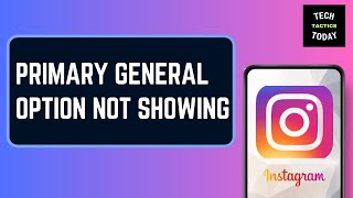 How To Fix Instagram Message Primary General Option Not Showing (New 2025)