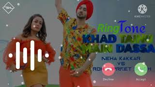 Khad Tainu Main Dassa Song Ringtone|Neha Kakkar Rohanpreet Singh Khad Tainu Main Dassa Song Ringtone