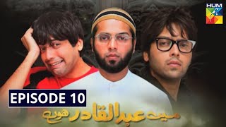 Mein Abdul Qadir Hoon Episode 10 HUM TV Drama