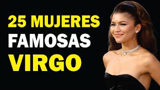 25 MUJERES FAMOSAS del SIGNO VIRGO