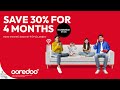 Join Ooredoo ONE and save up 30% for 4 months.