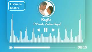 Ranjha |8D audio | Shershaah | Sidharth & Kiara | B Praak, jasleen royal