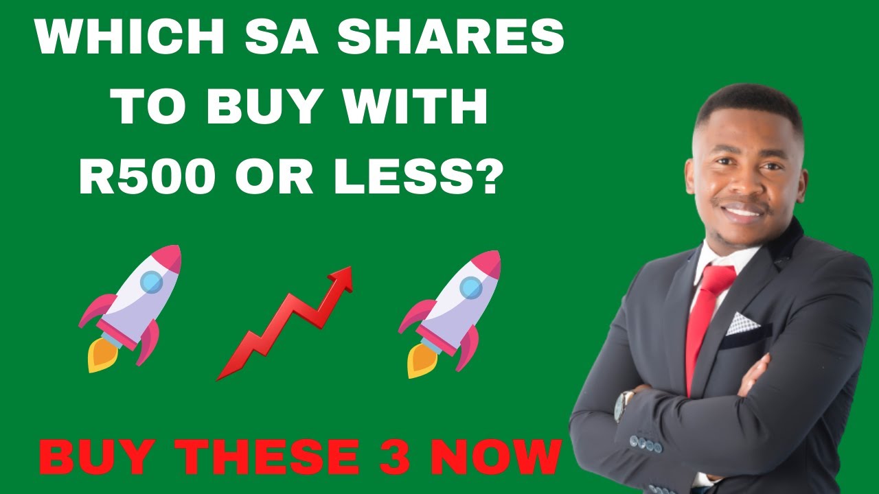 Shares To Buy In South Africa With R500 Or Less (Buy These Top 3 Now ...