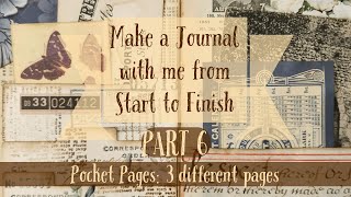 Come make a junk journal with me- Part 6: 3 different pocket pages