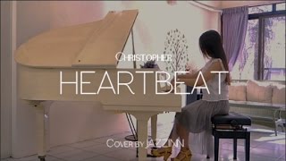 Heartbeat ( Christopher ) - Piano cover by JAZZINN